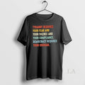 Original Tyranny Requires Your Fear And Your Silence And Your Compliance Democracy Requires Your Courage - T-Shirt, Sweatshirt, Hoodie