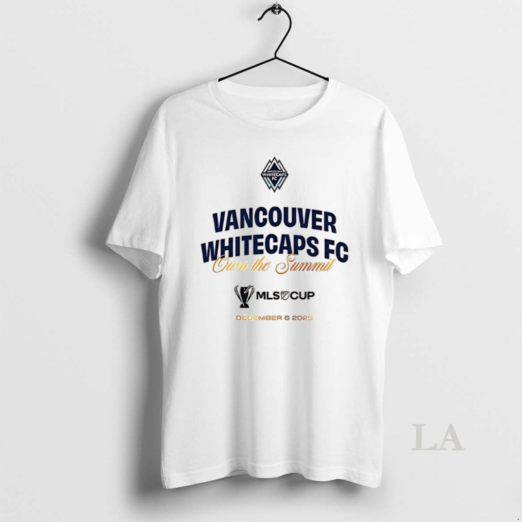 Original Vancouver Whitecaps Fc Ownthe Summit 2025 T-Shirts, Hoodie, Sweatshirt - T-Shirt, Sweatshirt, Hoodie