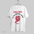Original Violence Is The Cowards Voice Unisex T-shirt, Sweatshirt, Hoodie, Long Sleeve Tee - T-Shirt, Sweatshirt, Hoodie