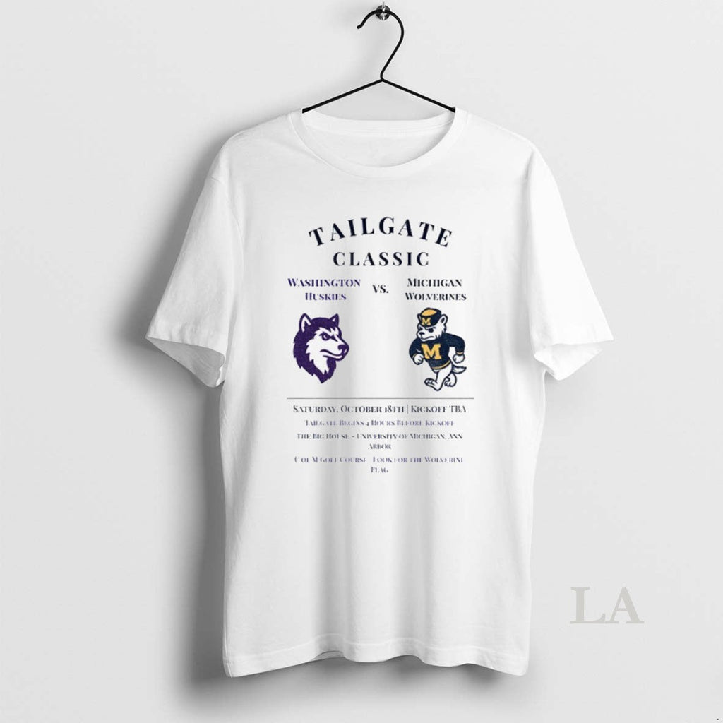 Original Washington Huskies Vs Michigan Wolverines Tailgate Classic Saturday October 18th Kickoff Tba - T-Shirt, Sweatshirt, Hoodie