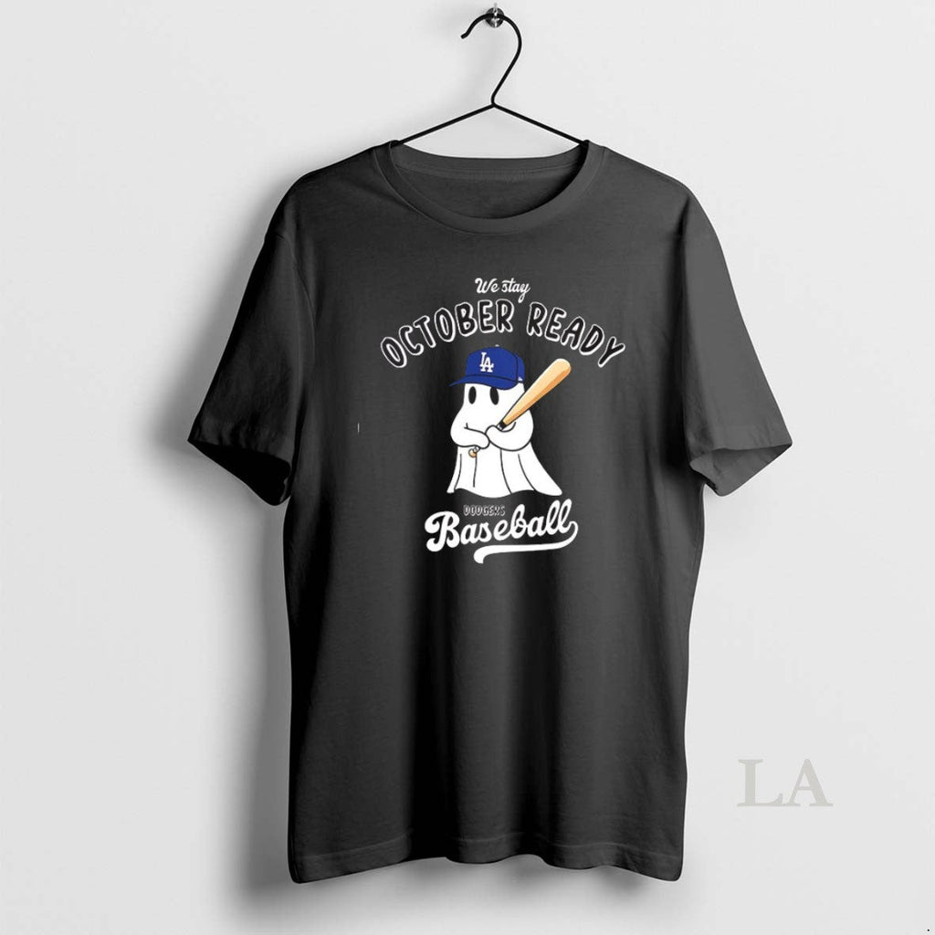Original We Stay October Ready Los Angeles Dodgers Baseball Halloween 2025 Unisex T-shirt, Sweatshirt, Hoodie, Long Sleeve Tee - T-Shirt, Sweatshirt, Hoodie