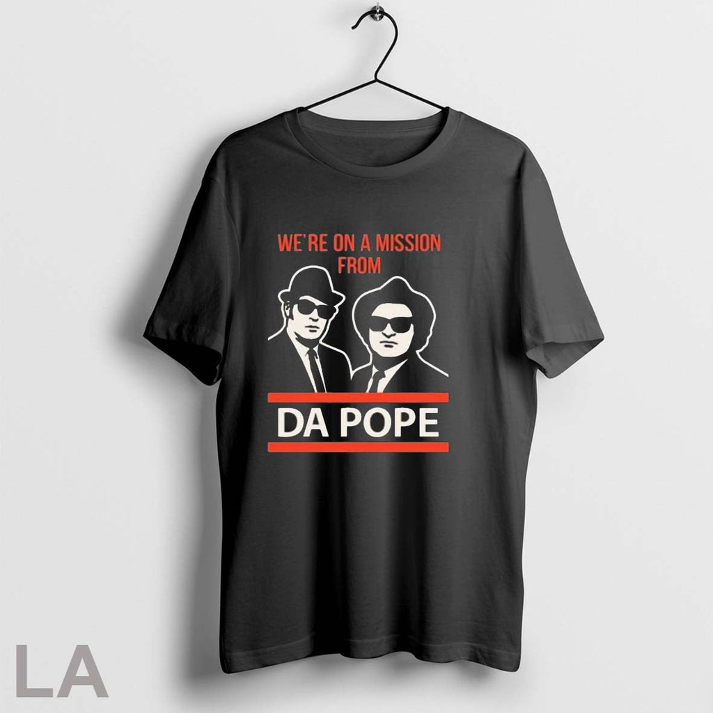 Original Were On A Mission From Da Pope Unisex T-shirt, Sweatshirt, Hoodie, Long Sleeve Tee - T-Shirt, Sweatshirt, Hoodie