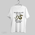 Original Would You Still Love Me If I Was A Wyrm Dragon Unisex T-shirt, Sweatshirt, Hoodie, Long Sleeve Tee - T-Shirt, Sweatshirt, Hoodie