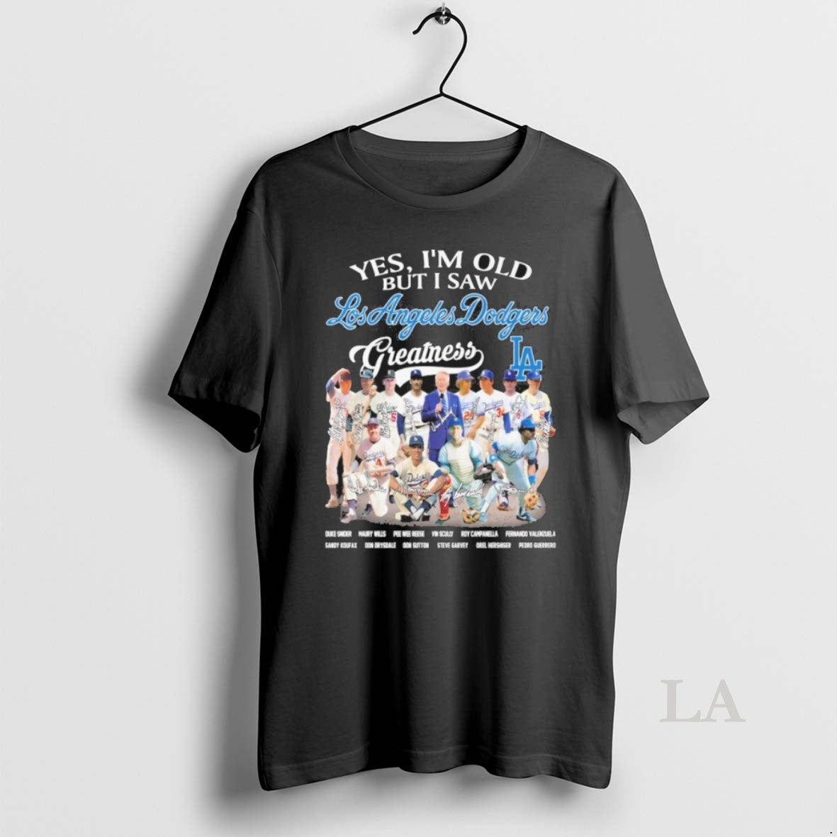 Original Yes Im Old But I Saw Los Angeles Dodgers Greatness 2025 Signatures Unisex T-shirt, Sweatshirt, Hoodie, Long Sleeve Tee - T-Shirt, Sweatshirt, Hoodie
