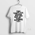 Original You Cant Fix Stupid But You Can Divorce T-Shirts, Hoodie, Sweatshirt - T-Shirt, Sweatshirt, Hoodie
