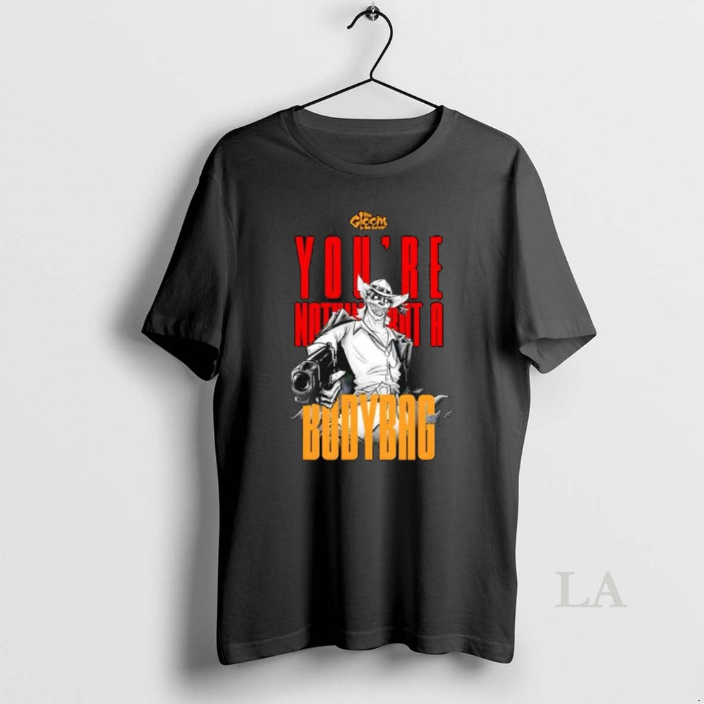 Original Youre Nothing But A Bodybag Unisex T-shirt, Sweatshirt, Hoodie, Long Sleeve Tee - T-Shirt, Sweatshirt, Hoodie