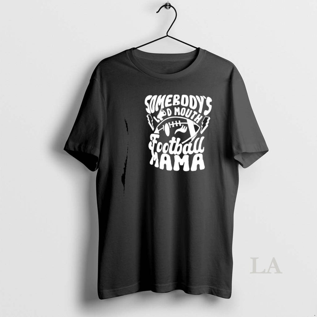 Original Rdz7j8xo Somebodys Loud Mouth Football Mama Unisex T-shirt, Sweatshirt, Hoodie, Long Sleeve Tee - T-Shirt, Sweatshirt, Hoodie