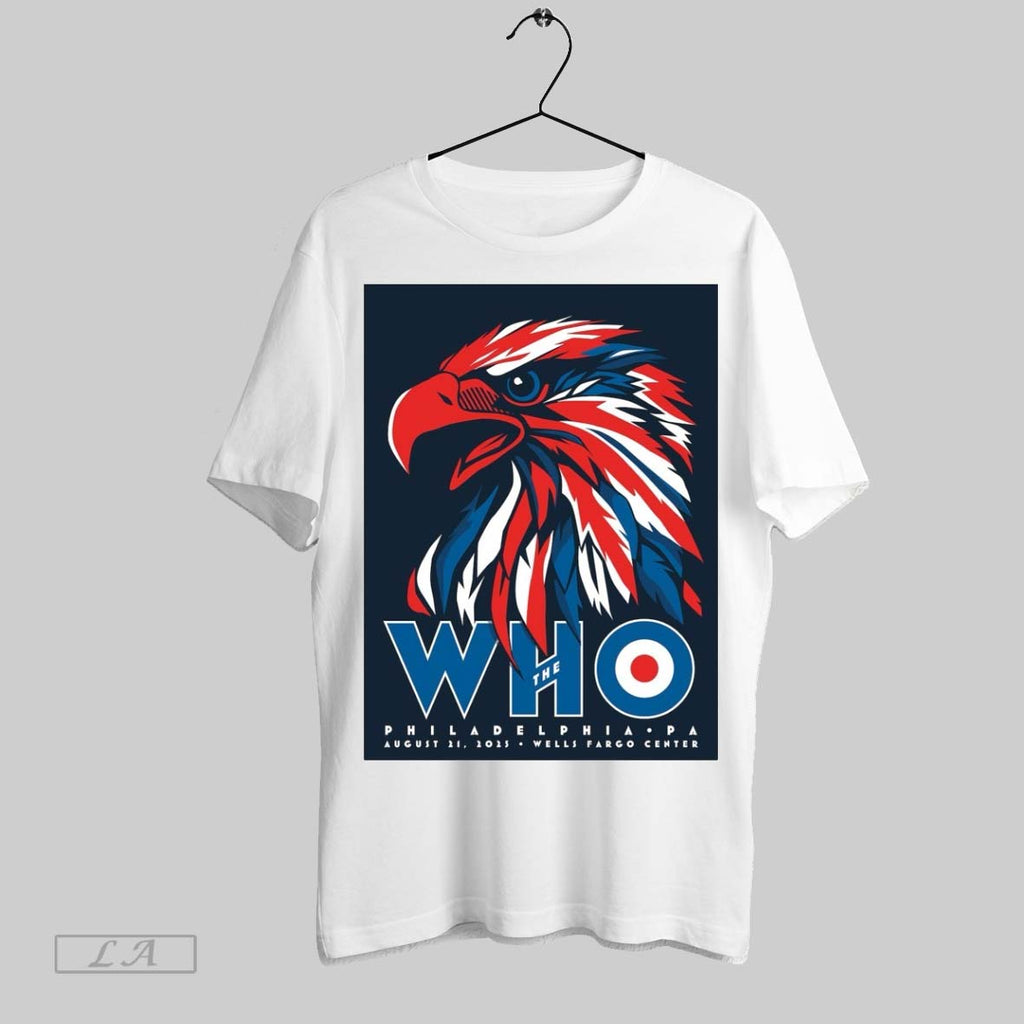 Orriginal The Who Philadelphia Pa August 21 2025 Wells Fargo Center Poster Unisex T-shirt, Sweatshirt, Hoodie, Long Sleeve Tee - T-Shirt, Sweatshirt, Hoodie
