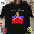 Others Make It Happen Some People Wait It To Happen Shirt Unisex T-shirt, Sweatshirt, Hoodie, Long Sleeve Tee - T-Shirt, Sweatshirt, Hoodie