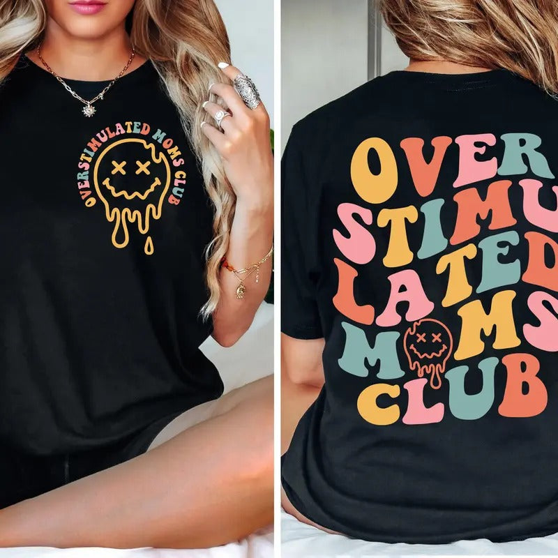 Over Stimulated Moms Club Shirt TK43GD T-Shirts, Hoodie, Sweatshirt - T-Shirt, Sweatshirt, Hoodie
