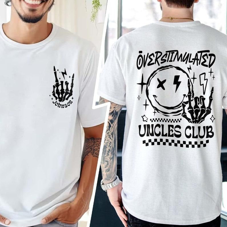 Overstimulated Uncles Club Shirt Uncle Shirt Pregnancy Announcement Shirt Uncle Cool Uncle Shirt New Uncle Uncle 2 Sides T-Shirts, Hoodie, Sweatshirt - T-Shirt, Sweatshirt, Hoodie