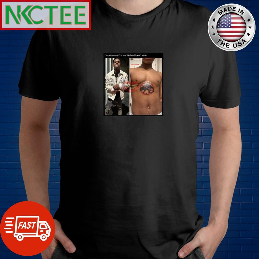 P Yungin shows off his new No Rats Allowed tattoo shirt Unisex T-shirt, Sweatshirt, Hoodie, Long Sleeve Tee - T-Shirt, Sweatshirt, Hoodie
