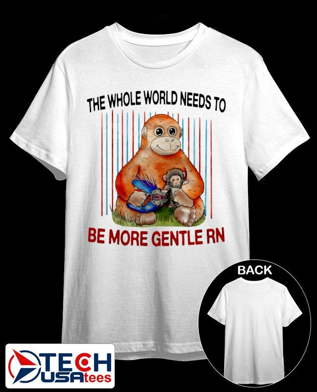 Panchi-Kun the whole world needs to be more gentle rn shirt Unisex T-shirt, Sweatshirt, Hoodie, Long Sleeve Tee - T-Shirt, Sweatshirt, Hoodie