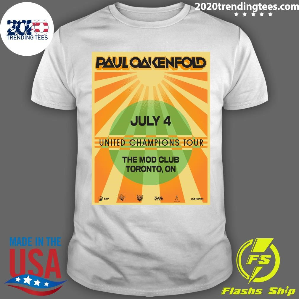 Paul Oakenfold July 4 United Champions Tour The Mod Club Toronto, ON Shirt Unisex T-shirt, Sweatshirt, Hoodie, Long Sleeve Tee - T-Shirt, Sweatshirt, Hoodie
