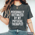 Personally Victimized My Physical Therapist Shirt Funny Therapy Shirt Funny Workout Shirt Workout Shirt Muscle Shirt Cute Gym Shirt Sleeve Womenswear T-Shirts, Hoodie, Sweatshirt - T-Shirt, Sweatshirt, Hoodie