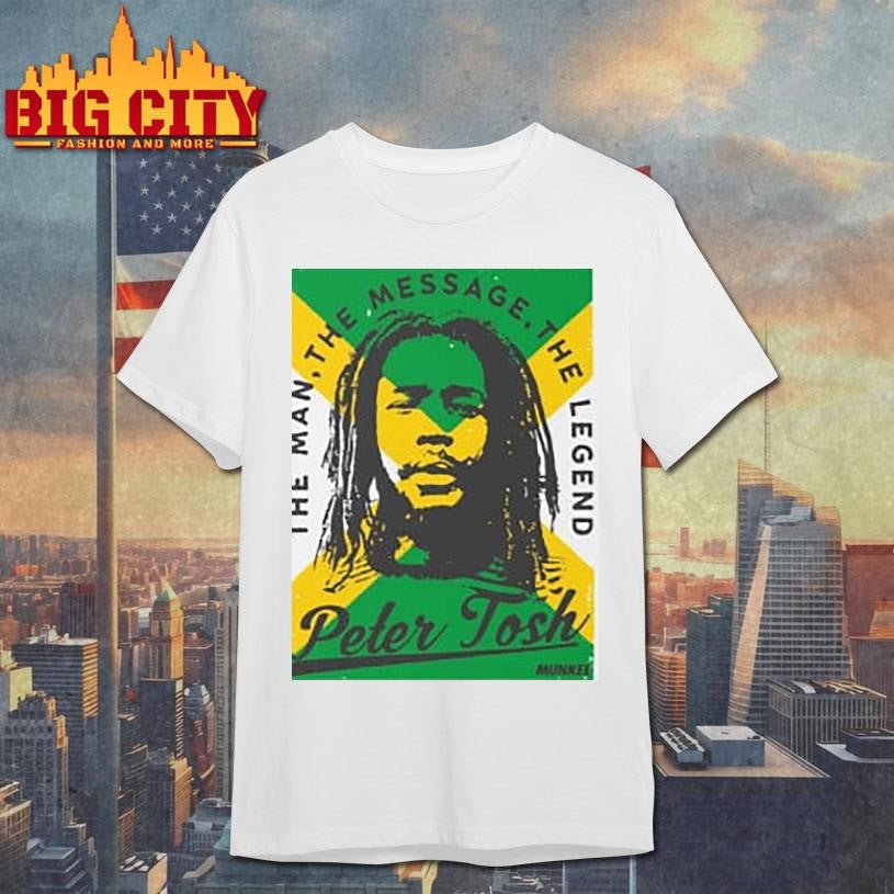 Peter Reggae Tosh The Man The Message The Legend Classic T Shirt Bunny Wailer Shirt Unisex T-shirt, Sweatshirt, Hoodie, Long Sleeve Tee - T-Shirt, Sweatshirt, Hoodie