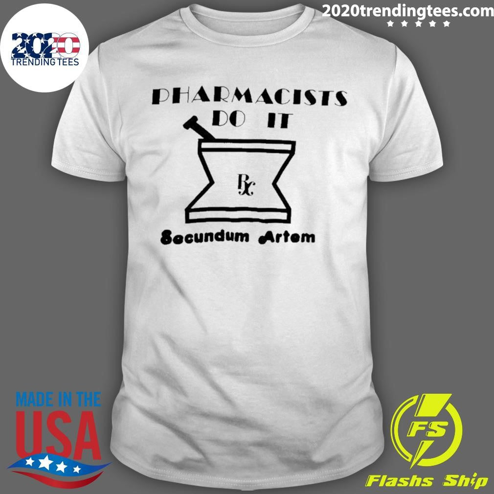 Pharmacists Do It Secundum Artem Shirt Unisex T-shirt, Sweatshirt, Hoodie, Long Sleeve Tee - T-Shirt, Sweatshirt, Hoodie