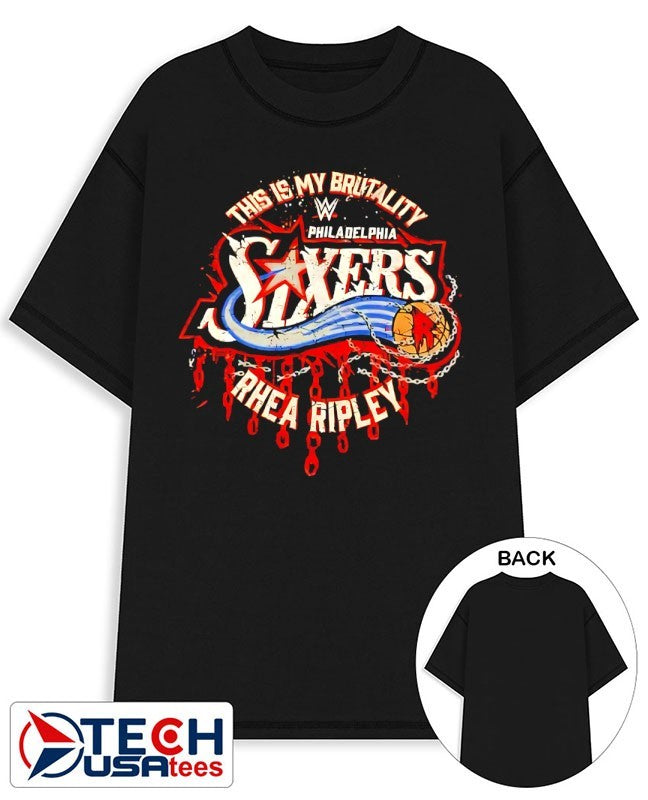 Philadelphia 76ers Rhea Ripley this is my brutality shirt Unisex T-shirt, Sweatshirt, Hoodie, Long Sleeve Tee - T-Shirt, Sweatshirt, Hoodie