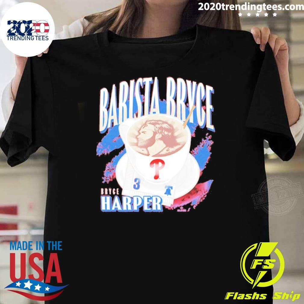 Philadelphia Phillies Bryce Harper Barista Bryce Player Shirt Unisex T-shirt, Sweatshirt, Hoodie, Long Sleeve Tee - T-Shirt, Sweatshirt, Hoodie