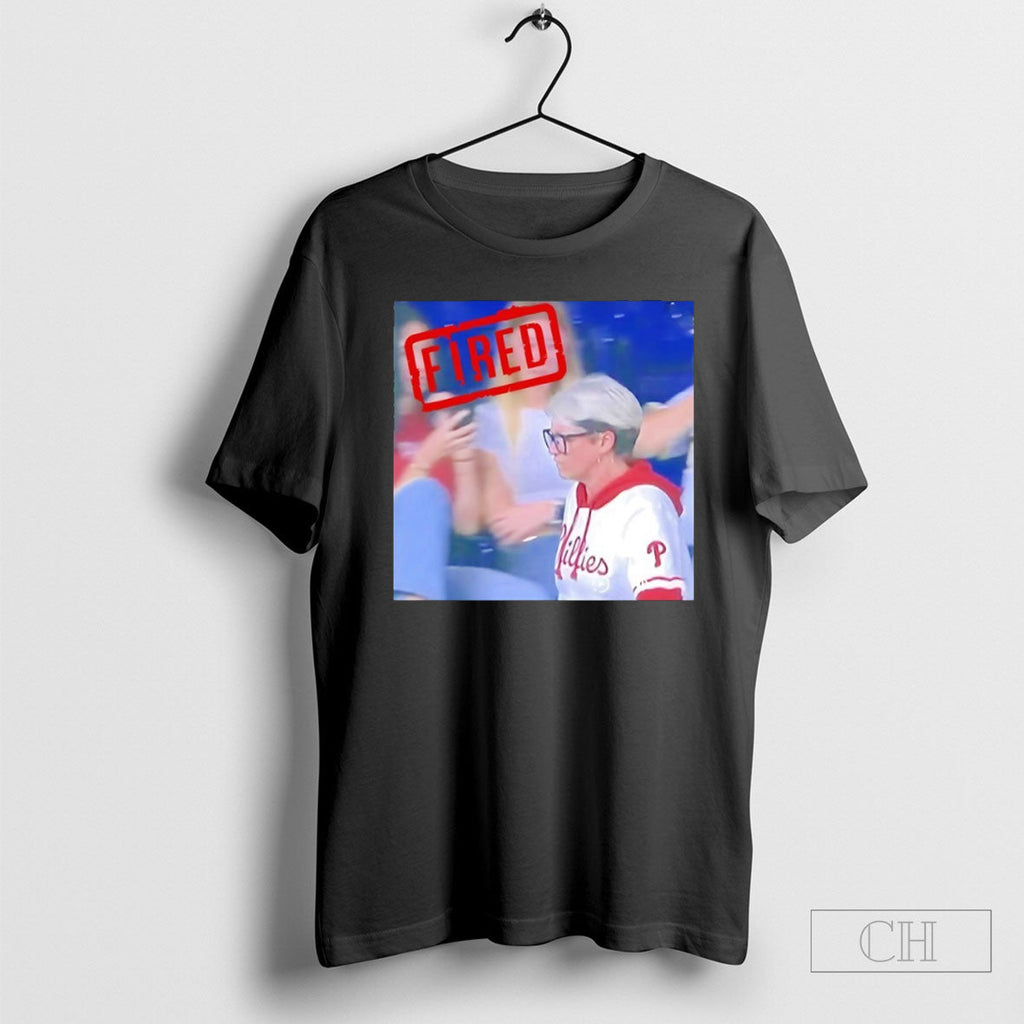 Philadelphia Phillies Fan Karen Fired Unisex T-shirt, Sweatshirt, Hoodie, Long Sleeve Tee - T-Shirt, Sweatshirt, Hoodie