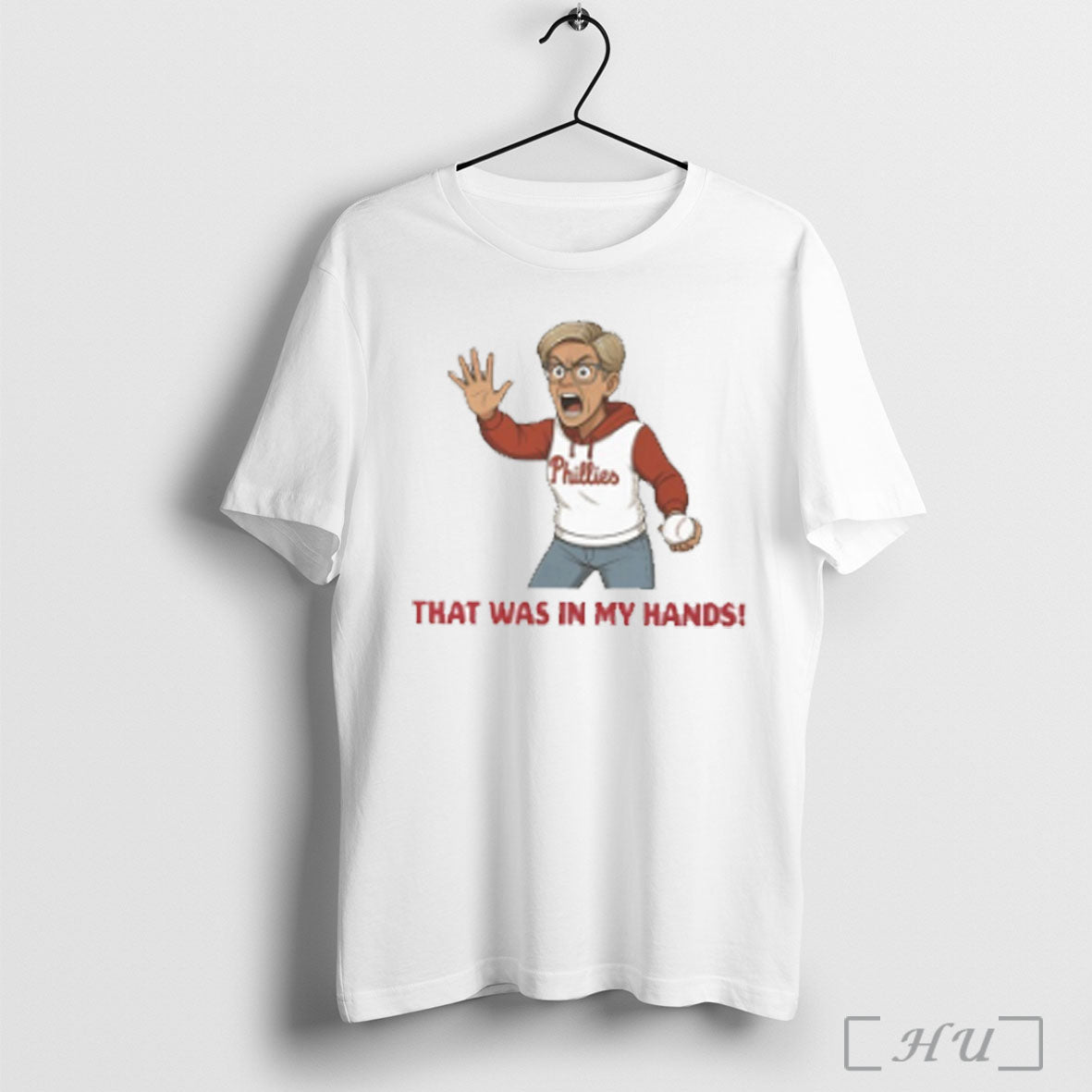 Phillies Karen That Was In My Hands T Shirt Unisex T-shirt, Sweatshirt, Hoodie, Long Sleeve Tee - T-Shirt, Sweatshirt, Hoodie