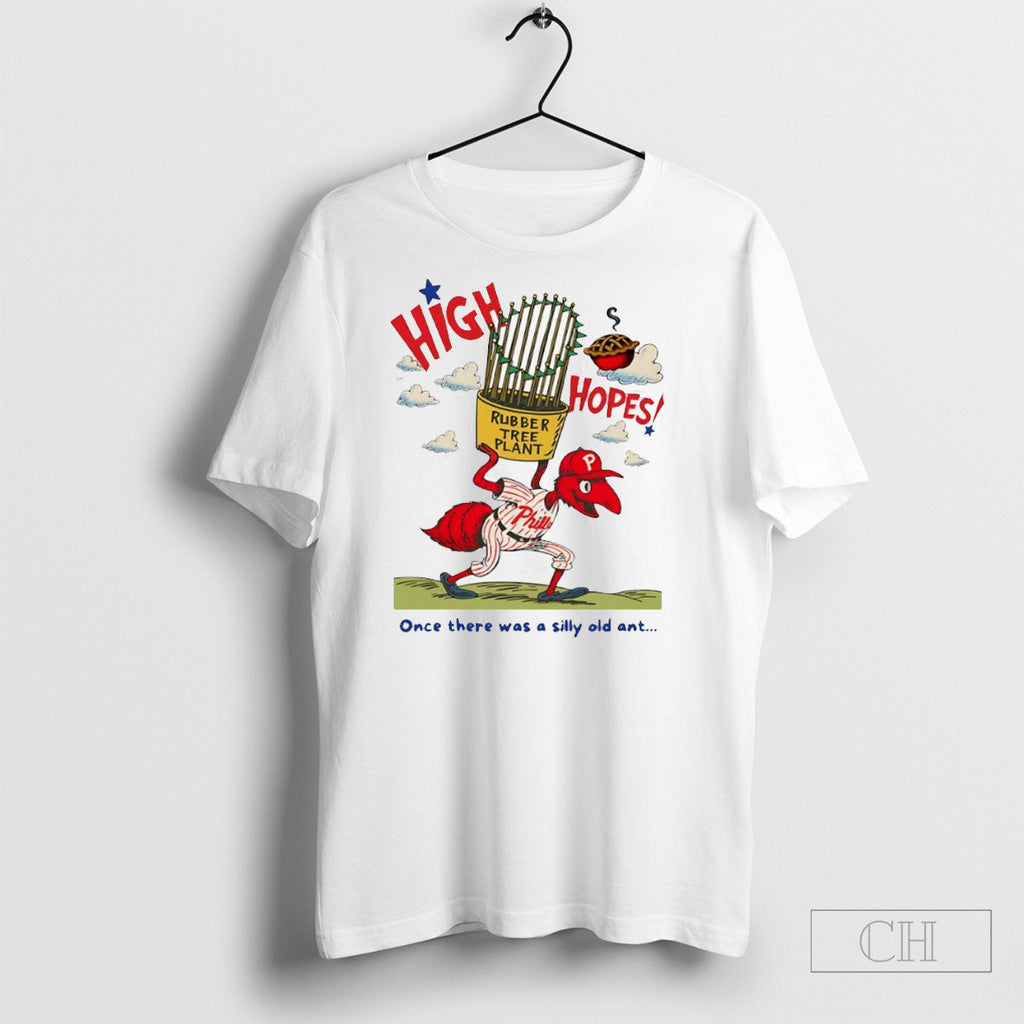 Phillies Rubber Tree Plant High Hopes Once There Was A Silly Old Ant Unisex T-shirt, Sweatshirt, Hoodie, Long Sleeve Tee - T-Shirt, Sweatshirt, Hoodie