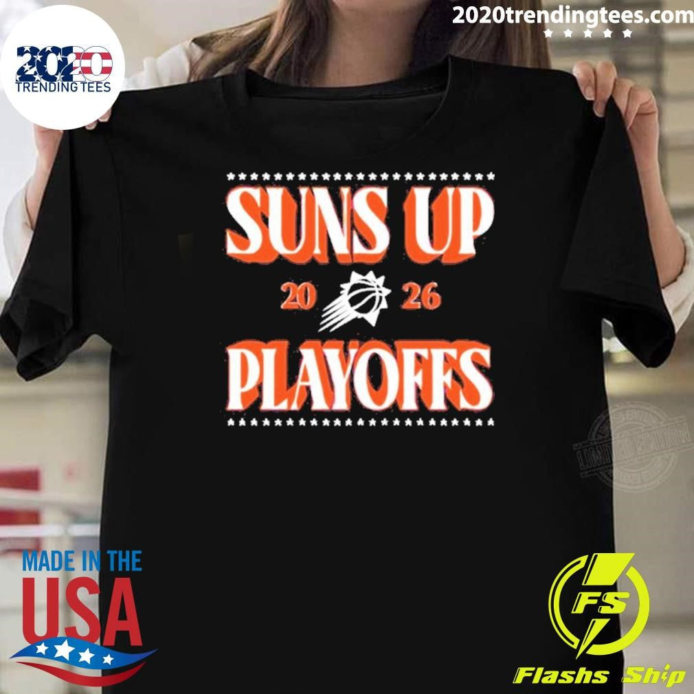 Phoenix Suns 2026 Suns Up Playoffs Shirt Unisex T-shirt, Sweatshirt, Hoodie, Long Sleeve Tee - T-Shirt, Sweatshirt, Hoodie