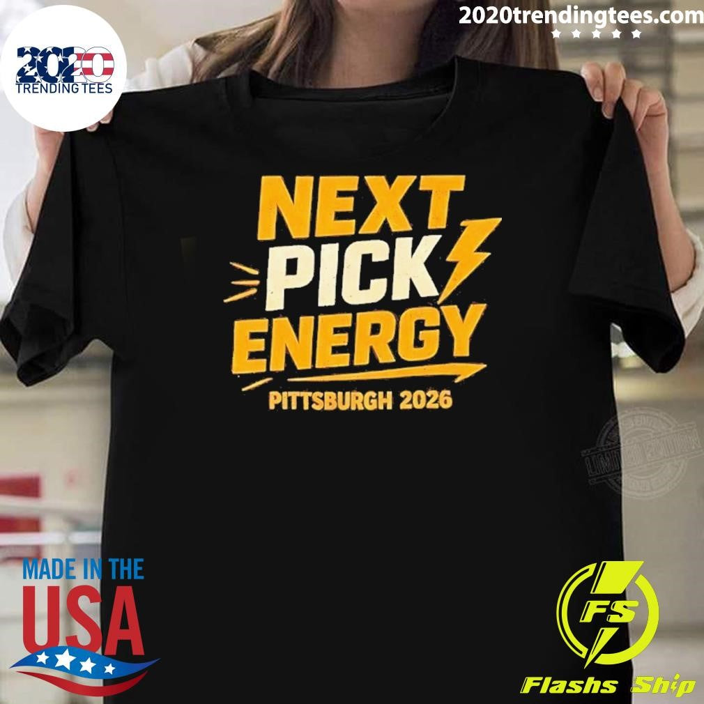 Pittsburgh 2026 Football Draft Next Pick Energy Shirt Unisex T-shirt, Sweatshirt, Hoodie, Long Sleeve Tee - T-Shirt, Sweatshirt, Hoodie