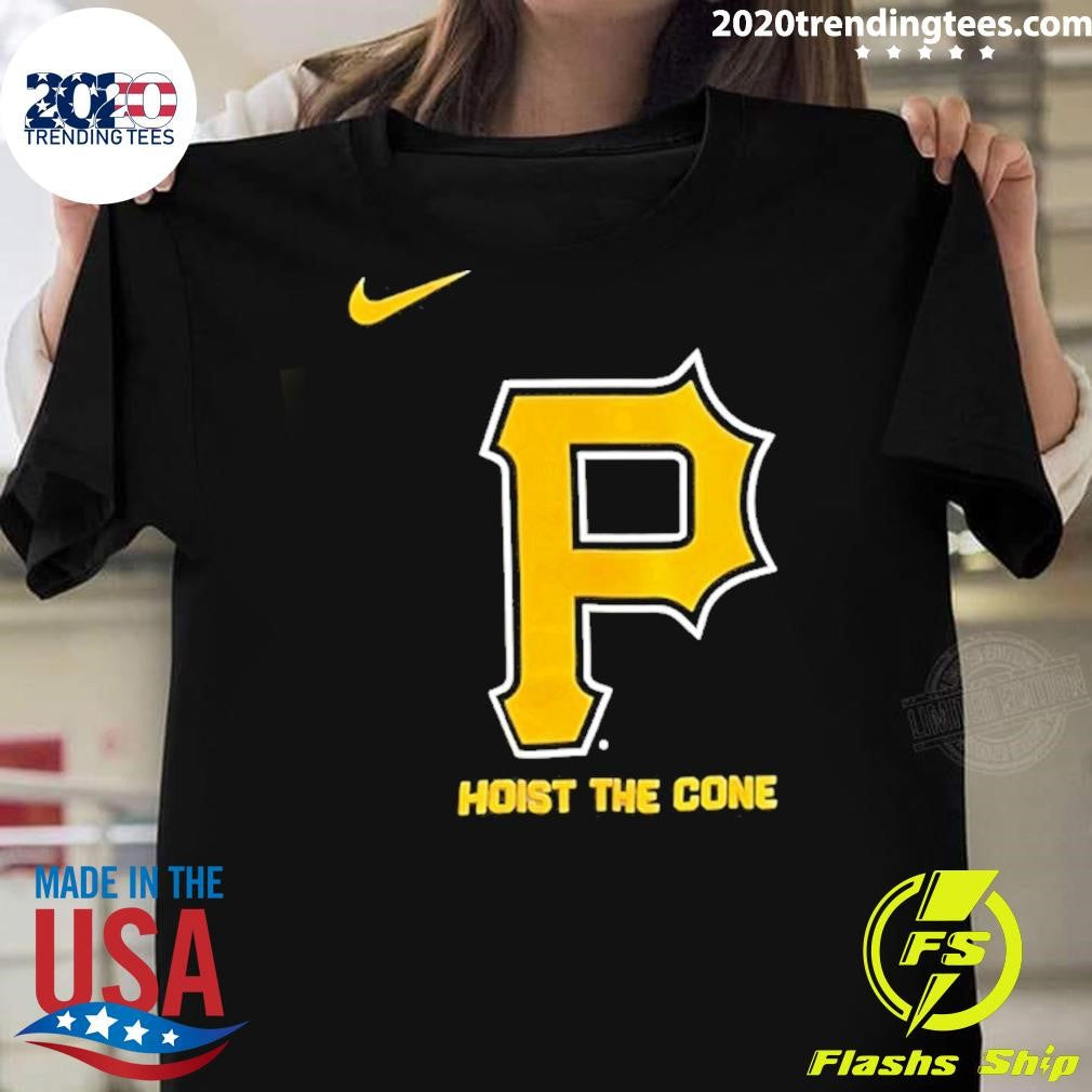 Pittsburgh Pirates Hoist The Cone Shirt Unisex T-shirt, Sweatshirt, Hoodie, Long Sleeve Tee - T-Shirt, Sweatshirt, Hoodie