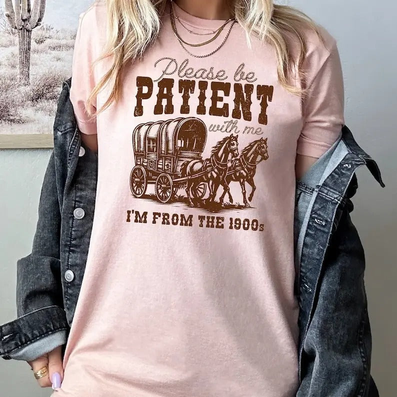 Please Be Patient Me I'M 1900s Shirt Funny Shirt Funny Retro Shirt 1900s Meme Mom Streetwear T-Shirts, Hoodie, Sweatshirt - T-Shirt, Sweatshirt, Hoodie