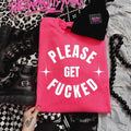 Please Get F&Cked Heliconia Pink Punk Alt Grunge Goth Skeleton Offensive Sarcastic T-Shirts, Hoodie, Sweatshirt - T-Shirt, Sweatshirt, Hoodie