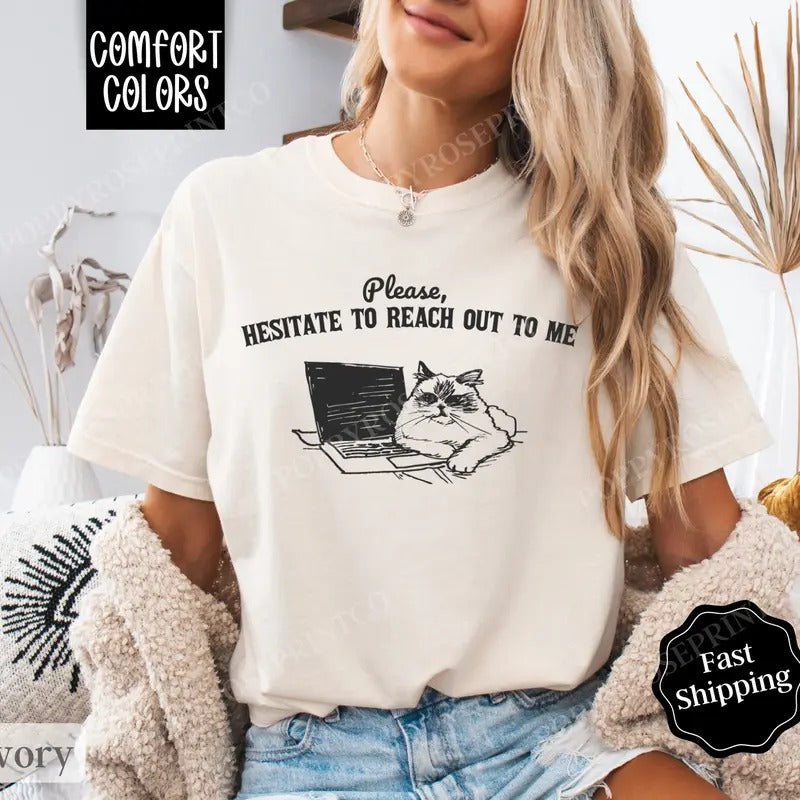 Please Hesitate Reach Out Shirt Comfort Colors Funny T-Shirts, Hoodie, Sweatshirt - T-Shirt, Sweatshirt, Hoodie