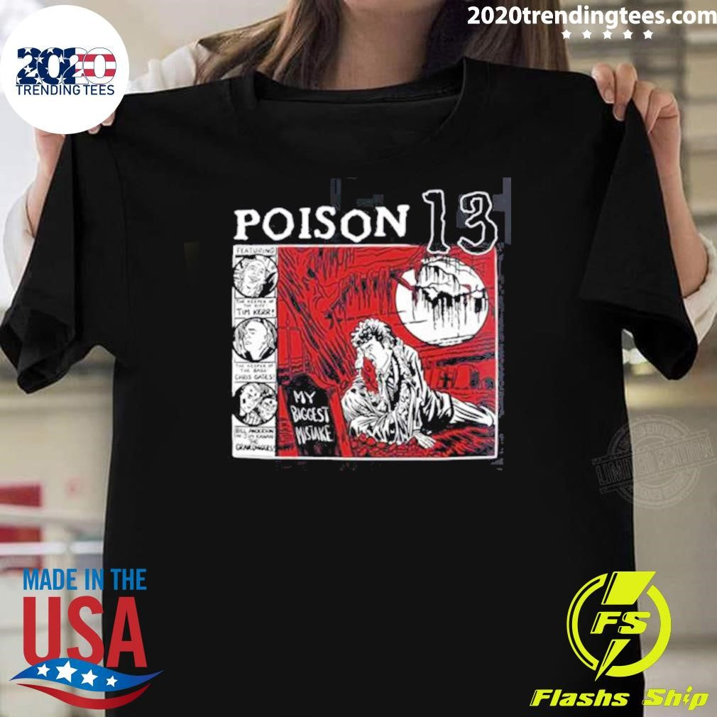 Poison 13 Big Mistake Shallow Grave 2026 Shirt Unisex T-shirt, Sweatshirt, Hoodie, Long Sleeve Tee - T-Shirt, Sweatshirt, Hoodie