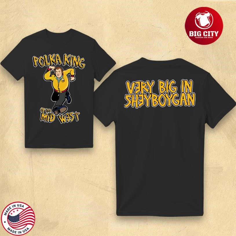 Polka King Of The Midwest Two Sided Shirt Unisex T-shirt, Sweatshirt, Hoodie, Long Sleeve Tee - T-Shirt, Sweatshirt, Hoodie