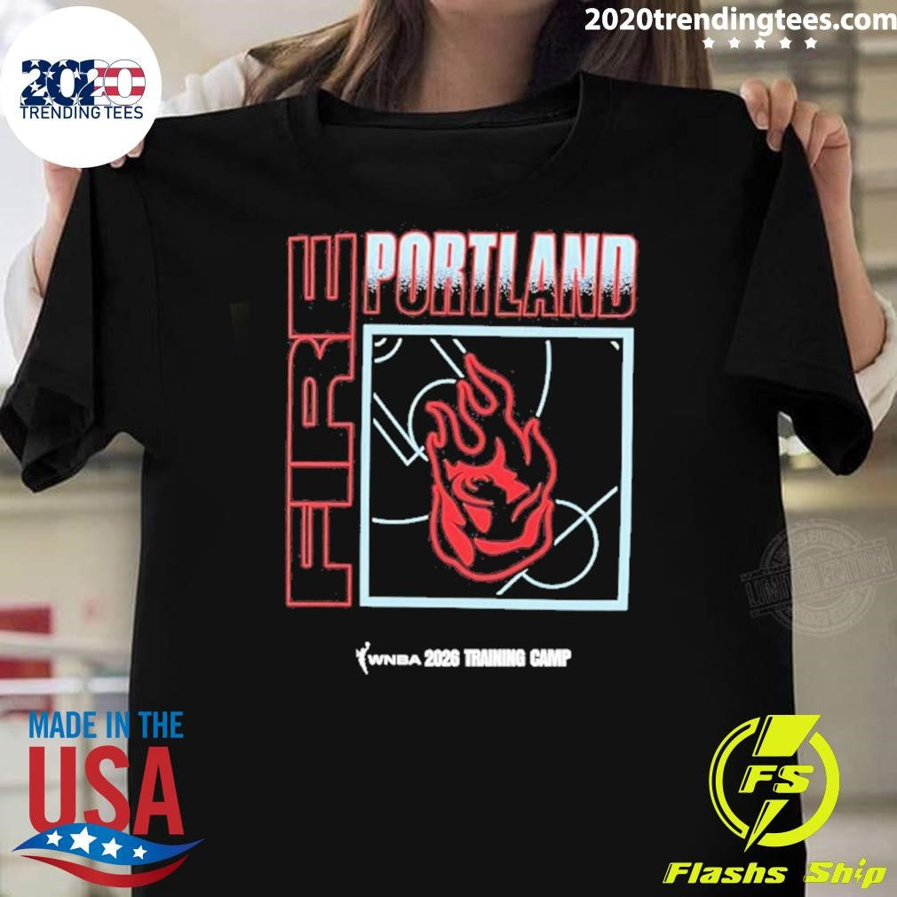 Portland Fire Wnba 2026 Training Camp Shirt Unisex T-shirt, Sweatshirt, Hoodie, Long Sleeve Tee - T-Shirt, Sweatshirt, Hoodie