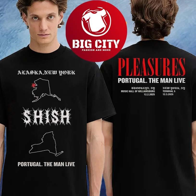 Portugal The Man X PLEASURES Shish Alaska New York 2025 Two Sided Shirt Unisex T-shirt, Sweatshirt, Hoodie, Long Sleeve Tee - T-Shirt, Sweatshirt, Hoodie