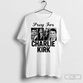 Pray For Charlie Kirk 2025 Unisex T-shirt, Sweatshirt, Hoodie, Long Sleeve Tee - T-Shirt, Sweatshirt, Hoodie