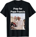 Pray Pray Pope Francis Black T Shirt_Cotton Perfect Boyfriend Girlfriend T-Shirts, Hoodie, Sweatshirt - T-Shirt, Sweatshirt, Hoodie