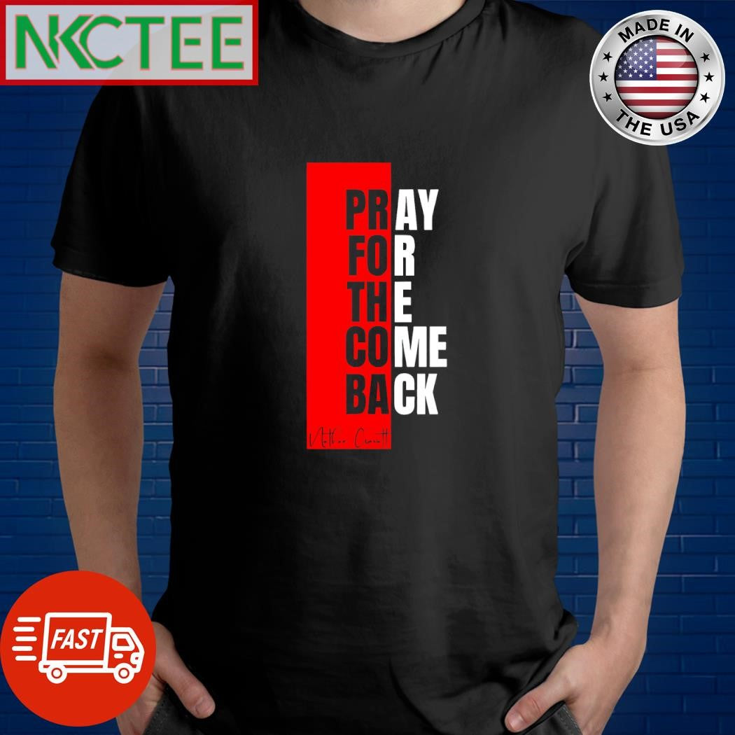 Pray for the come back shirt Unisex T-shirt, Sweatshirt, Hoodie, Long Sleeve Tee - T-Shirt, Sweatshirt, Hoodie