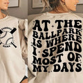 Ballpark Is Where I Spend Most My Days T-Shirts, Hoodie, Sweatshirt - T-Shirt, Sweatshirt, Hoodie