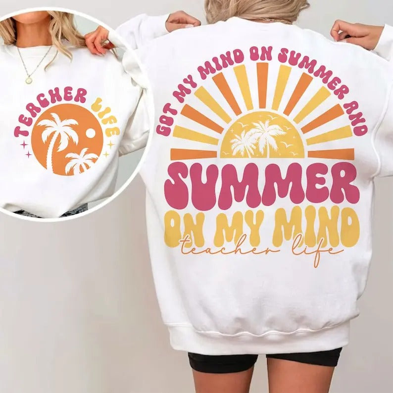 Got My Mind Summer Summer My Mind Summer Teacher Teacher Vacation Shirt T-Shirts, Hoodie, Sweatshirt - T-Shirt, Sweatshirt, Hoodie
