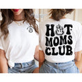 Hot Moms Club Hot Mom Shirt Moms Shirt Funny Mom Shirt Cool Mom Shirt Mom New Mom T-Shirts, Hoodie, Sweatshirt - T-Shirt, Sweatshirt, Hoodie