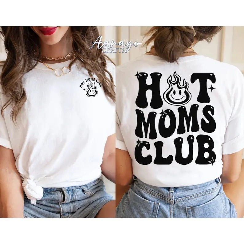 Hot Moms Club Hot Mom Shirt Moms Shirt Funny Mom Shirt Cool Mom Shirt Mom New Mom T-Shirts, Hoodie, Sweatshirt - T-Shirt, Sweatshirt, Hoodie