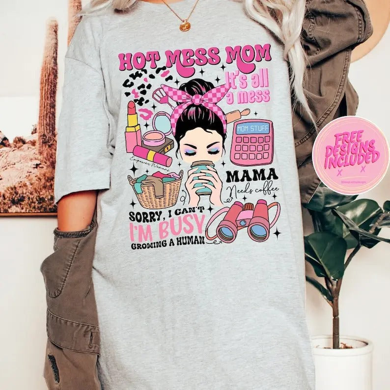 Hot Mess Mom 'S All Mess Mama Needs Coffee Sorry I Can'T Im Busy Growing Human Sacrastic Mom Hot Mess Mama Mom T-Shirts, Hoodie, Sweatshirt - T-Shirt, Sweatshirt, Hoodie