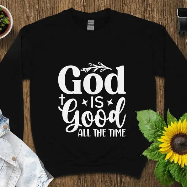 Inspirational Quote God Is Good All Time Christian Faith Religious Shirt Positive Message T-Shirts, Hoodie, Sweatshirt - T-Shirt, Sweatshirt, Hoodie