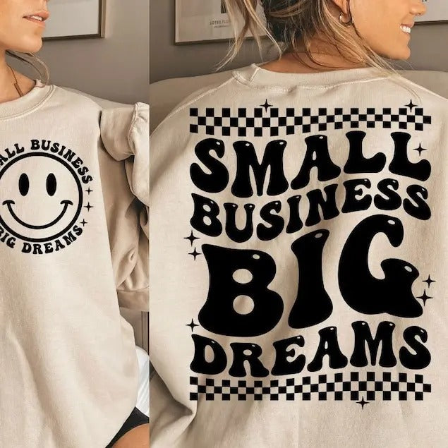 Small Business Owner Svg Small Business Big Dreams T-Shirts, Hoodie, Sweatshirt - T-Shirt, Sweatshirt, Hoodie