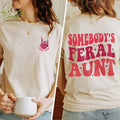 Somebody'S Feral Aunt Cool Aunt Shirt Feral Aunt Auntie Aunts Sister Auntie T-Shirts, Hoodie, Sweatshirt - T-Shirt, Sweatshirt, Hoodie