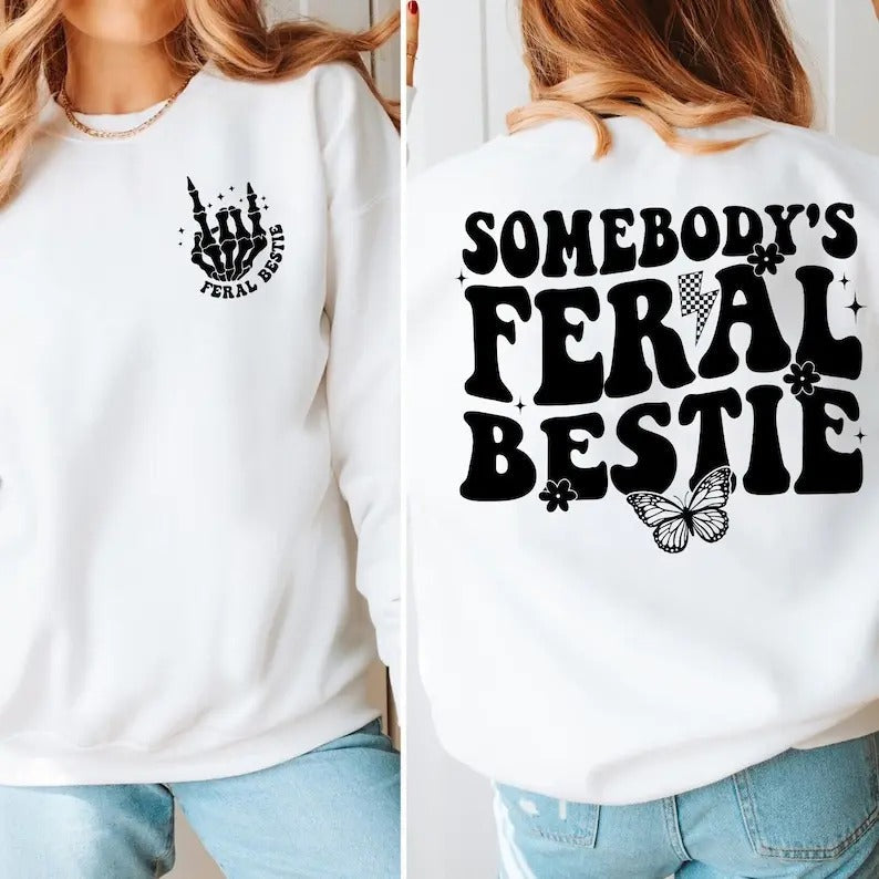 Somebody'S Feral Bestie Feral Bestie Shirt Best Friend Shirt Bestie BFF Shirt T-Shirts, Hoodie, Sweatshirt - T-Shirt, Sweatshirt, Hoodie