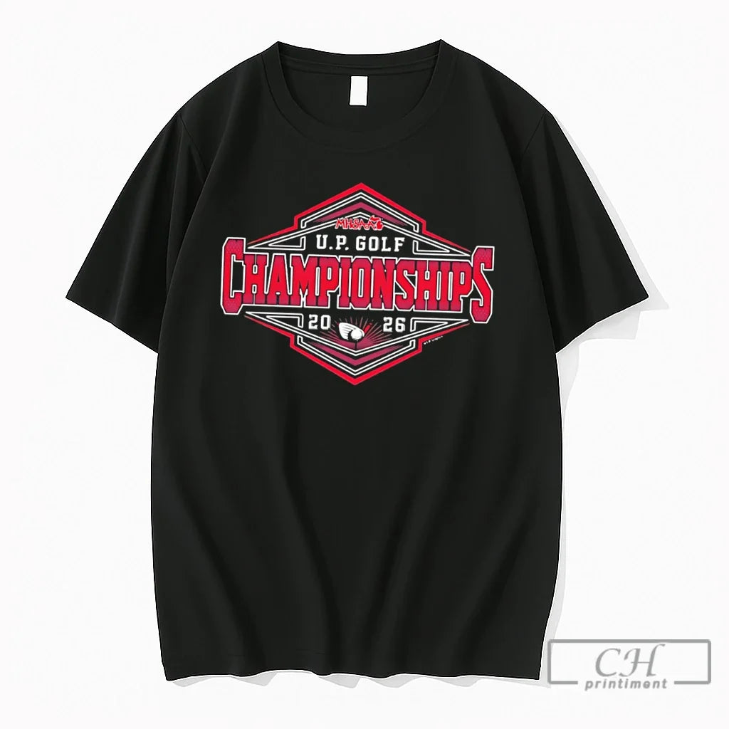 Premium 2026 Mhsaa Golf Championships Up Logo Tee Unisex T-shirt, Sweatshirt, Hoodie, Long Sleeve Tee - T-Shirt, Sweatshirt, Hoodie