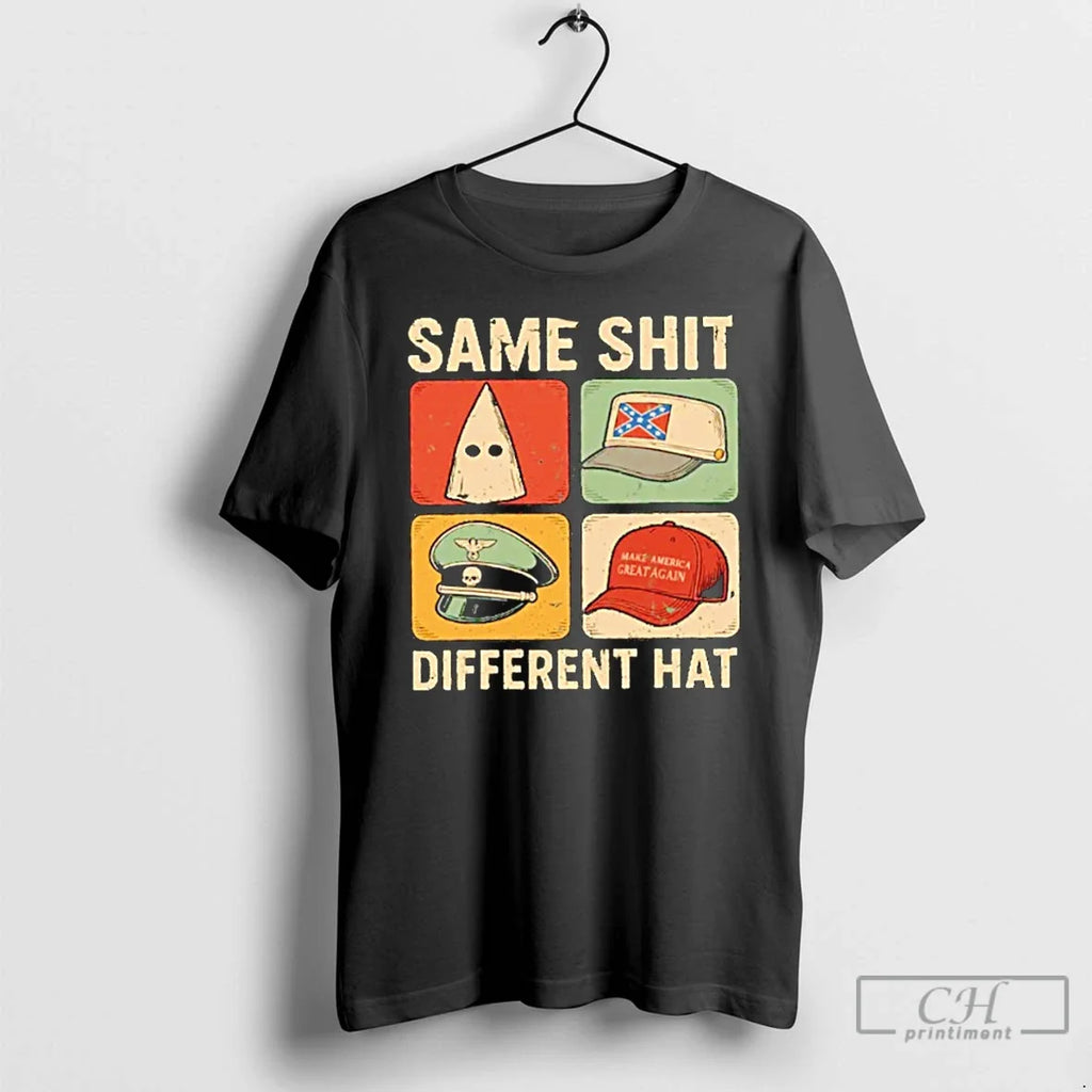 Premium 2026 Same Shit Different Hat Political Unisex T-shirt, Sweatshirt, Hoodie, Long Sleeve Tee - T-Shirt, Sweatshirt, Hoodie